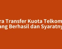 Cara Transfer Kuota Telkomsel yang Berhasil dan Syaratnya