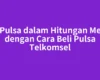 Isi Pulsa dalam Hitungan Menit dengan Cara Beli Pulsa Telkomsel