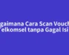 Bagaimana Cara Scan Voucher Telkomsel tanpa Gagal Isi?