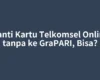 Ganti Kartu Telkomsel Online tanpa ke GraPARI, Bisa?