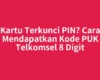Kartu Terkunci PIN? Cara Mendapatkan Kode PUK Telkomsel 8 Digit