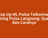 Top Up ML Pulsa Telkomsel Potong Pulsa Langsung: Syarat dan Caranya