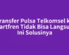 Transfer Pulsa Telkomsel ke Smartfren Tidak Bisa Langsung, Ini Solusinya